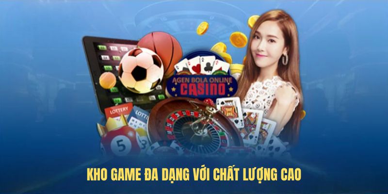 Kho game đa dạng với chất lượng cao