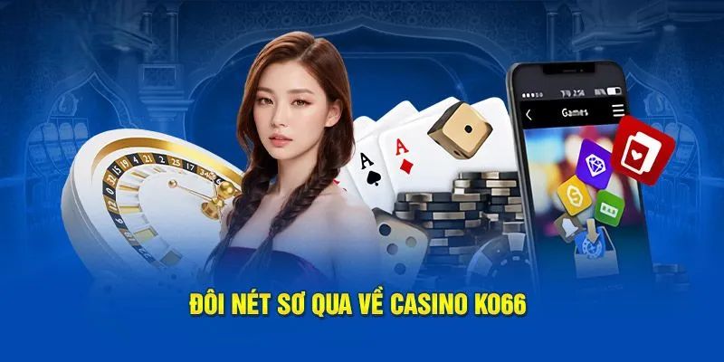 Giới thiệu chuyên mục casino KO66